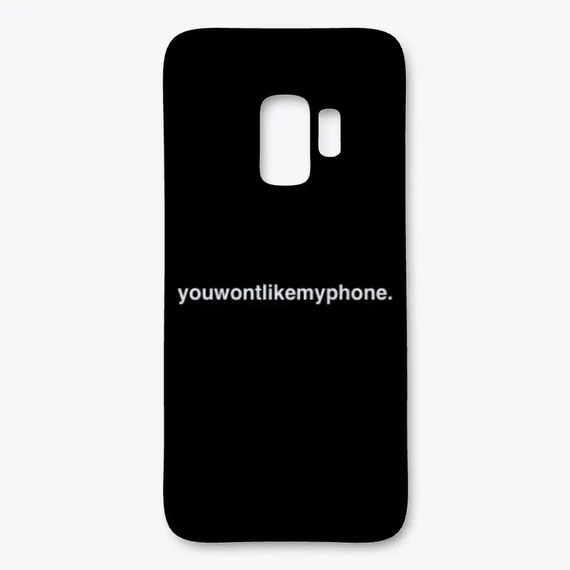 youwontlikemyphone.